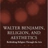 瓦尔特·本雅明、宗教及美学：通过艺术重新思考宗教