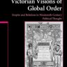 维多利亚时代对于全球秩序的设想：19世纪政治思想中的帝国与国际关系